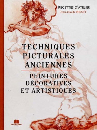 Techniques picturales anciennes : peintures décoratives et artistiques : recettes d'atelier