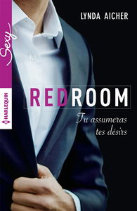 Red room. Tu assumeras tes désirs