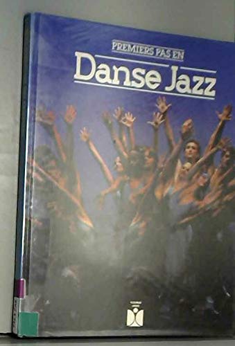 Premiers pas en danse jazz : la technique, la pratique, les origines, les grands noms de la danse jazz et les comédies musicales les plus célèbres