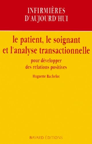 Le Patient, le soignant et l'analyse transactionelle : six contes hospitaliers