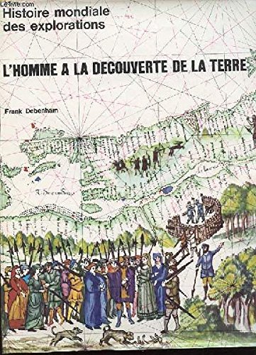 Couverture de L'HOMME A LA DECOUVERTE DE LA TERRE. HISTOIRE MONDIALE DES EXPLORATIONS