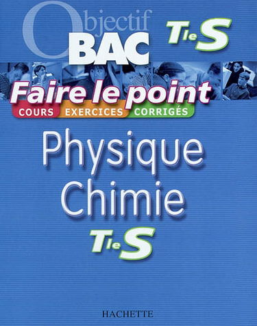 Physique, chimie, terminale S : cours, exercices, corrigés