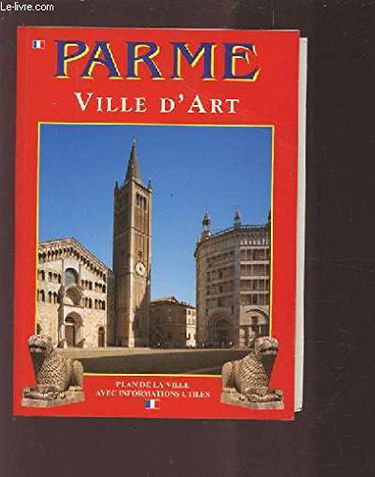 Parma. Città d'arte. Ediz. francese