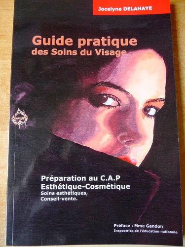 Guide pratique des soins du visage : Soins esthétiques, conseil-vente