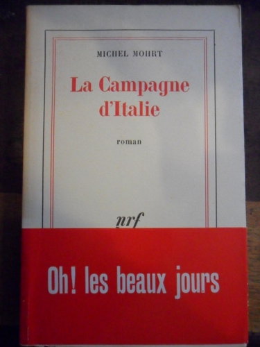 Couverture de Michel Mohrt. La Campagne d'Italie par Michel Mohrt