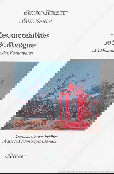 Les surréalistes et la Bretagne : le domaine des enchanteurs