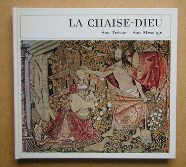 La Chaise-Dieu, Son trésor, son message