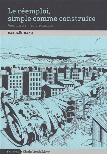 Le réemploi, simple comme construire : vers une architecture durable