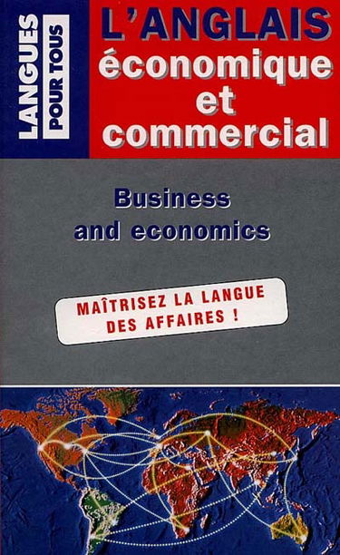 L'anglais économique et commercial : en vingt dossiers. English for business and economics : in twenty files