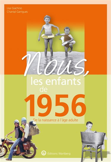 Nous, les enfants de 1956 : de la naissance à l'âge adulte
