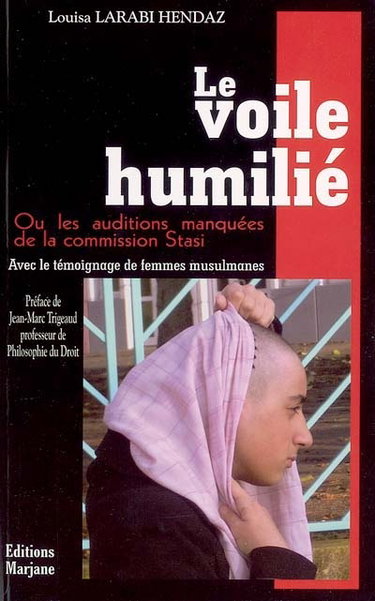 Couverture de Le voile humilié ou Les auditions manquées de la commission Stasi : avec le témoignage de femmes musulmanes
