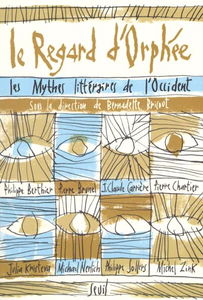 Le regard d'Orphée : les mythes littéraires de l'Occident