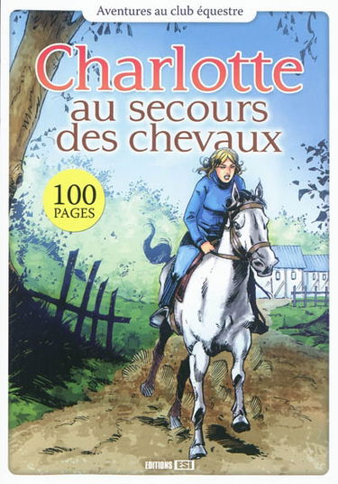 Aventures au club équestre. Charlotte au secours des chevaux