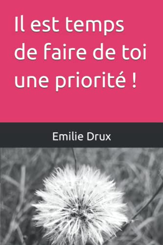Il est temps de faire de toi une priorité !