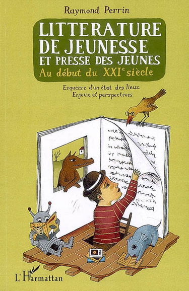 Littérature de jeunesse et presse des jeunes au début du XXIe siècle : esquisse d'un état des lieux, enjeux et perspectives : à travers les romans, les contes, les albums, la bande dessinée et le manga, les journaux et les publications destinées à la jeun