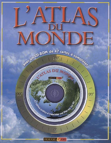 L'atlas du monde : avec un CD-ROM de 47 cartes à compléter