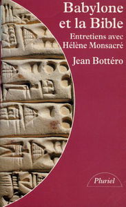 Babylone Et La Bible. Entretiens Avec Helene Monsacre