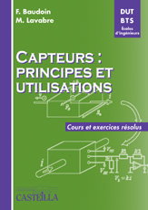 Capteurs : principes et utilisations : cours et exercices résolus, DUT, BTS, écoles d'ingénieurs