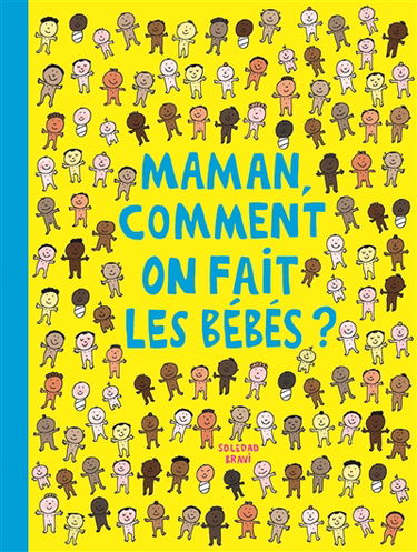 Maman, comment on fait les bébés ?
