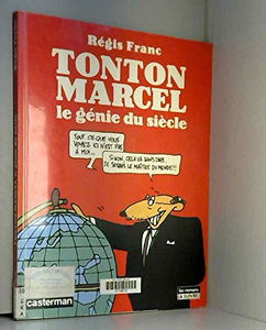 Tonton Marcel : le génie du siècle