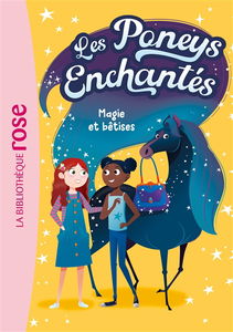 Les poneys enchantés. Vol. 1. Magie et bêtises