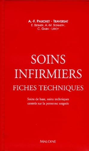 Soins infirmiers: Fiches techniques, soins de base, soins techniques centrés sur la personne soignée