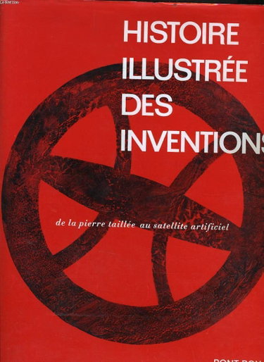 Couverture de Histoire illustree des inventions de la pierre taillé au satellite artificiel - UMBERTO ECO et G.B. ZORZOLI - introduction de Daniel Vincendon