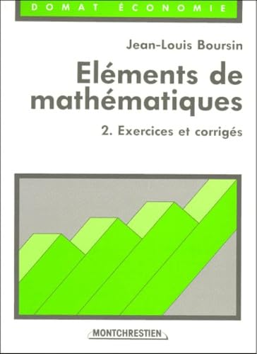 Eléments de mathématiques. Vol. 2. Exercices et corrigés