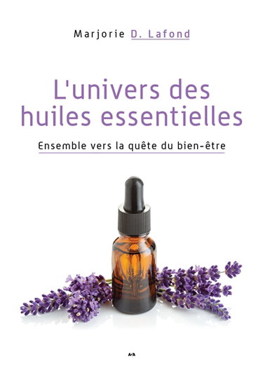 L'univers des huiles essentielles : ensemble vers la quête du bien-être