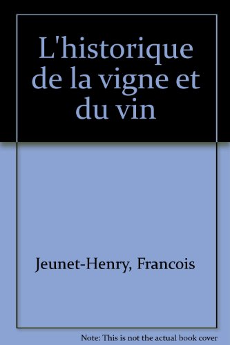 Couverture de L'historique de la vigne et du vin