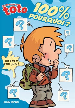 Les blagues de Toto : 100 % pourquoi ?