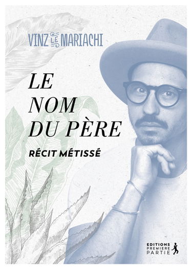 Le nom du père : récit métissé