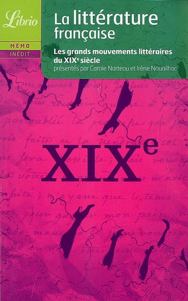 La littérature française. Le XIXe siècle