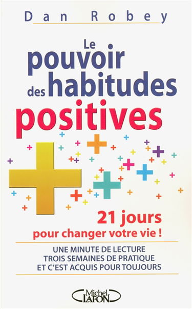 Le pouvoir des habitudes positives : 21 jours pour vous changer de vie