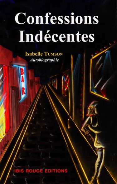Confessions indécentes : autobiographie d'une prostituée