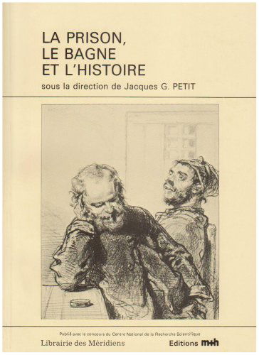 La Prison, le bagne et l'histoire