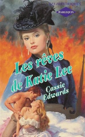 Les rêves de Katie Lee : Collection : Harlequin les historiques n° 43