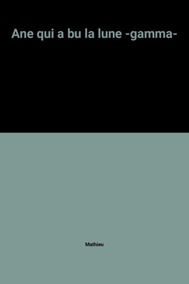 L'Ane qui a bu la lune
