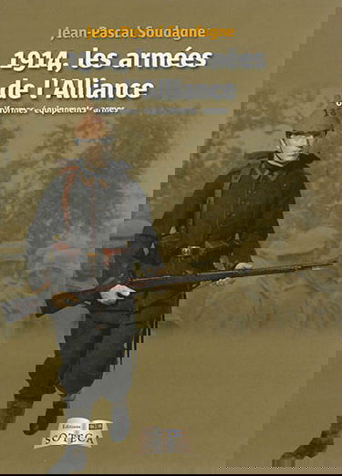 1914, les armées de l'Alliance : uniformes, équipements, armes