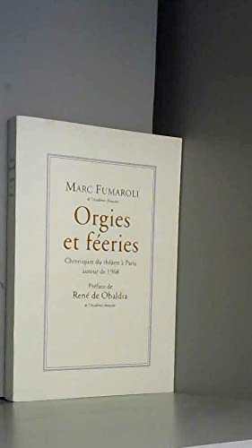 Couverture de Orgies et féeries : Chroniques du théâtre à Paris autour de 1968 par Marc Fumaroli