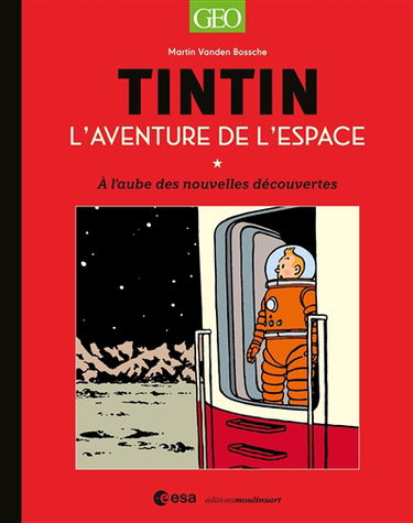 Tintin : l'aventure de l'espace : à l'aube de nouvelles découvertes