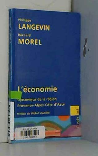 L'économie: Dynamique de la région Provence-Alpes-Côte d'Azur