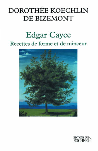Edgar Cayce, recettes de forme et de minceur