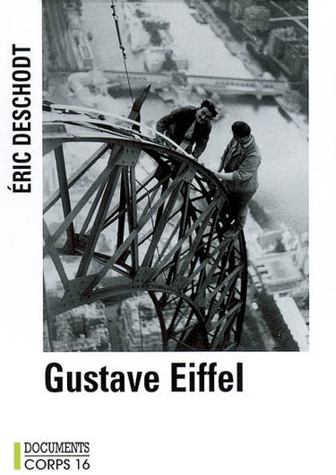 Gustave Eiffel : un illustre inconnu