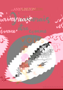 J'aimerais être comme vous