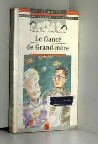 Famille Fontaine. Vol. 4. Le fiancé de grand-mère