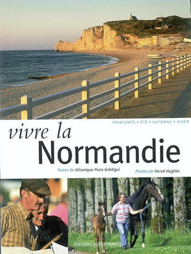 Vivre la Normandie : printemps, été, automne, hiver