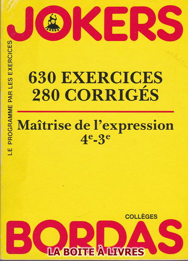 Maîtrise de l'expression, 4e-3e, exercices-corrigés