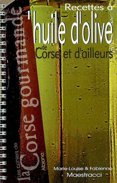 Recettes à l'huile d'olive de Corse et d'ailleurs