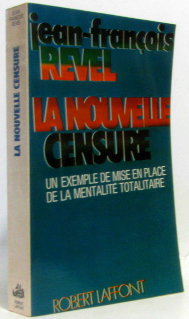 La Nouvelle censure : exemple de mise en place d'une mentalité totalitaire